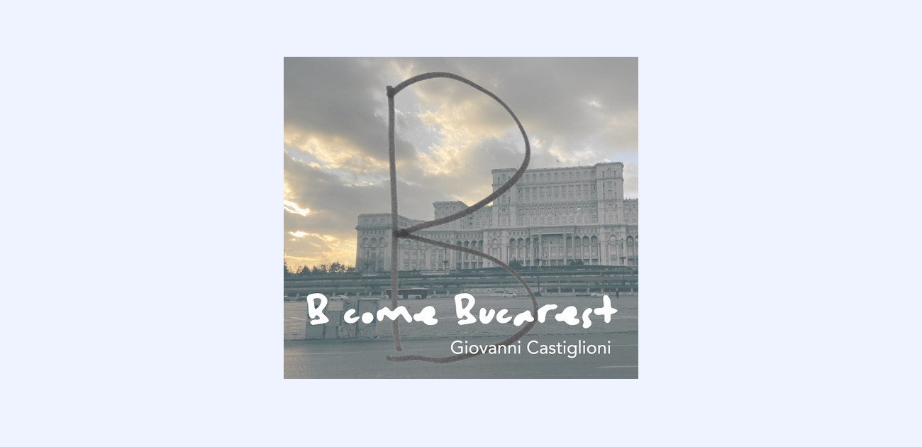 B come Bucarest